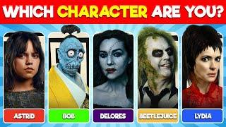 Which BEETLEJUICE Character Are You? BEETLEJUICE BEETLEJUICE QUIZ