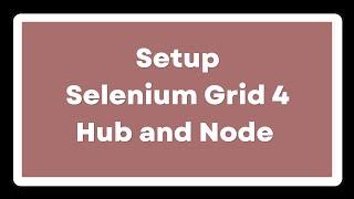 Selenium Grid Modes | Hub and Nodes | How to setup selenium grid with different machines as nodes