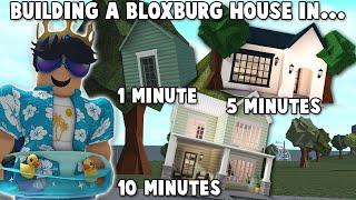 BUILDING a BLOXBURG HOUSE in 1 MINUTE, 5 MINUTES and 10 MINUTES...