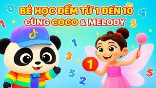 Bé Học Đếm Từ 1 Đến 10 Cùng CoCo & MeLoDy  | Nhạc Thiếu Nhi Dạy Số Đếm