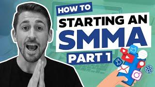 How to Start a Social Media Marketing Agency | SMMA [COMPLETE GUIDE: PART 1] Digital Marketing