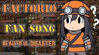 Factorio Fan Song - Beautiful Disaster