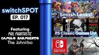  switchSPOT Ep. 017 - SMASH LEAKS, PS CLASSIC GAMES Feat. The Johniibo, and Phil Phantastic