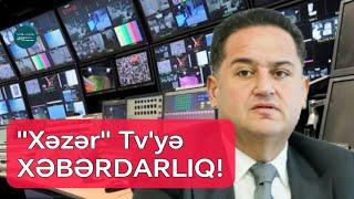 Buna görə "Xəzər Tv"yə CİDDİ XƏBƏRDARLIQ edildi