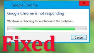 How To Fix Google Chrome is Not Responding Error Windows 10/8/7/8.1 - Chrome Browser Not Open Error