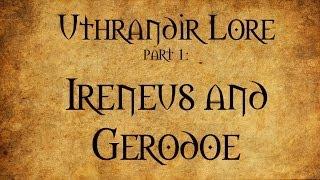 Uthrandir Lore Series Part 1: Ireneus and Gerodoe