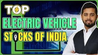 Top Electric Vehicle Stocks of India | EV Stocks India | Nifty EV and New Age Auto Index