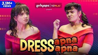 Dress Apna Apna feat Ahsaas Channa & Khushbu Baid | Girliyapa