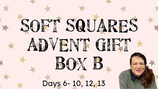 Soft Squares - Advent Box B - Days 6-10, 12, 13