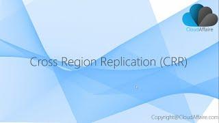 Cross Region Replication (CRR)