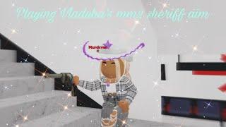 Playing Vladuha's mm2 sheriff aim !!