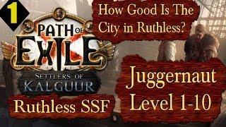 Ruthless SSF - Lets Play Ep 1 Level 1-10 Juggernaut - Solo Self Found Path of Exile PoE Kalguur 3.25