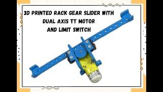 3D PRINTED RACK GEAR SLIDER WITH DUAL AXIS TT MOTOR AND LIMIT SWITCH