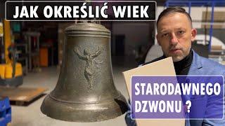 Jak określić wiek starodawnych dzwonów?