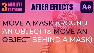 Move A Mask Around An Object (And Move An Object Behind A Mask) - After Effects Tutorial