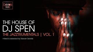 The House Of DJ Spen (The Jazztrumentals | Vol.  1)