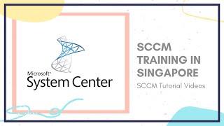SCCM Training in Singapore | SCCM Videos For Learners | SCCM Tutorial Videos