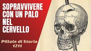 1211- Phineas Gage, l'uomo che sopravvisse con un palo nel cervello [Pillole di Storia]