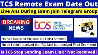 TCS Remote Exam Date Out~ IRC Mandatory? Not Received IRC & Final Exam Mail? TCS Ans Telegram Group