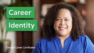 What is Your Career Identity? | Google Career Certificates