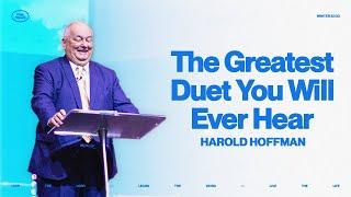 The Greatest Duet You Will Ever Hear - Harold Hoffman | Church Online!