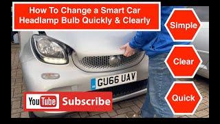 How To Change a Smart Car Head Lamp Bulb Quickly & Easily