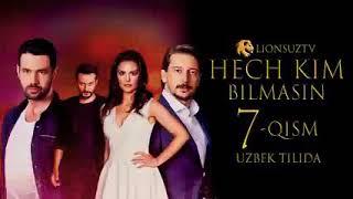 Hech Kim Bilmasin Turk serial UZB tilida 7-qism