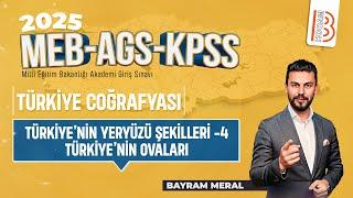 14)MEB - AGS - KPSS Coğrafya - Türkiye'nin Yeryüzü Şekilleri 4 Türkiye'nin Ovaları - Bayram MERAL