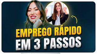 3 passos para conseguir emprego rápido I Emprego dos sonhos I Como conseguir emprego