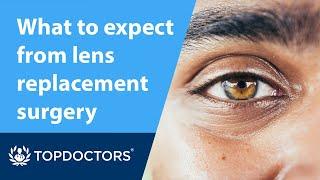 What to expect from lens replacement surgery