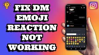 How To Fix Instagram Dm Emoji Reaction Not Working | Social Tech Insider