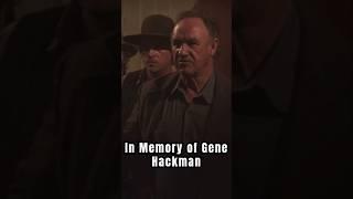 In memory of Gene Hackman / Unforgiven