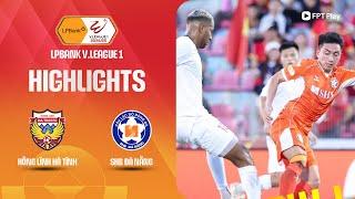 HIGHLIGHTS: HỒNG LĨNH HÀ TĨNH - SHB ĐÀ NẴNG | VƯỢT KHÓ ĐẦY KỊCH TÍNH, ĐIỂM SỐ "QUÝ HƠN VÀNG"