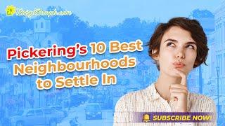 10 Best Neighbourhoods in Pickering Ontario