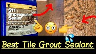  Best Tile Grout Sealant | Sealing Tile Floors with 511 Impregnator Tile Sealer Quick HD Review