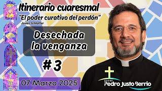 Desechada la venganza | Padre Pedro Justo Berrío #itinerariocuaresmal #cuaresma