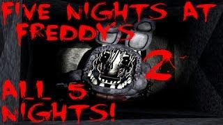 Five Nights at Freddy's 2 All 5 Night's