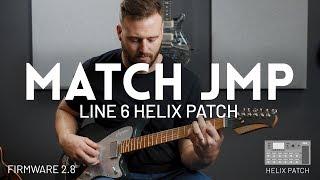 MATCH JMP Helix Patch demo and Walkthrough - New for Line 6 Helix Firmware 2.8!