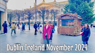 Dublin Ireland November 2024| 4k Dublin City centre walking tour | Festive Vibes in Dublin city