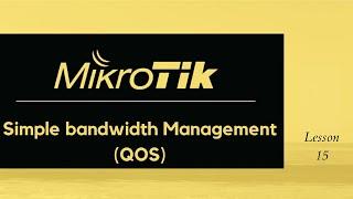 MikroTik QOS, Bandwidth Management with Simple Queues.