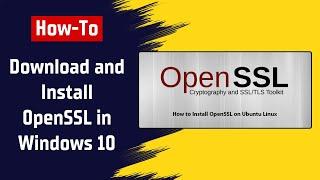 How To Download and Install OpenSSL in Windows 10