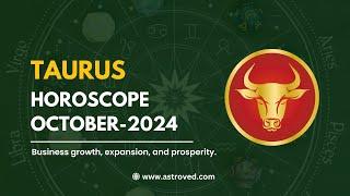 Taurus October 2024 Monthly Horoscope Predictions | October 2024 Horoscope | Astrology October 2024