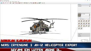 Cryengine 3 Sketchup 2016 AH 1Z Helicopter Export Tutorial #2