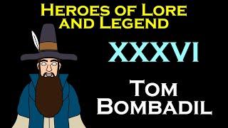 Lord of the Rings: Tom Bombadil | Heroes of Lore and Legend