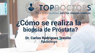 ¿Cómo se realiza la biopsia de próstata?