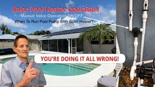 Solar Pool Heater Operation Manual Valve Position On & Off. When To Run Pool Pump With Solar Heater?