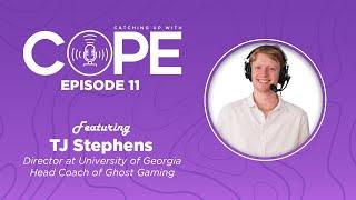 From Esports Player to Director w/ TJ Stephens | Catching Up With COPE Ep 11