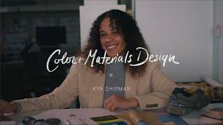 Color & Materials Design w. Kya Shipman