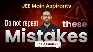 JEE Main Session 2: Top Mistakes You Must Avoid at All Costs!  ALLEN