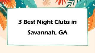 3 Best Night Clubs in Savannah, Georgia 2024 | Nightlife Venues